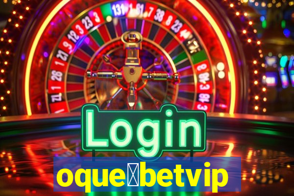 oque茅betvip