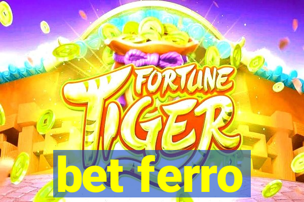 bet ferro