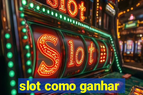 slot como ganhar