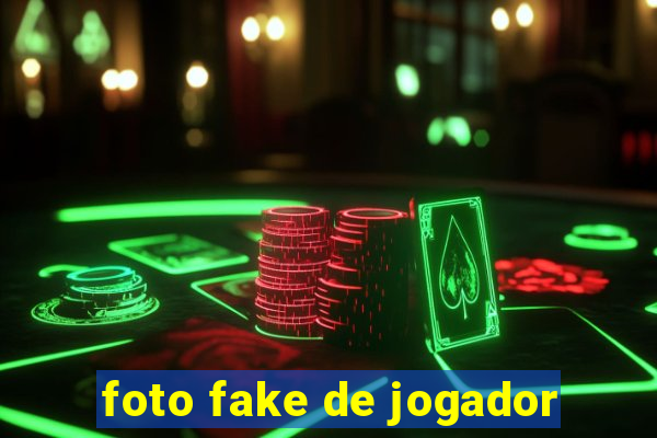 foto fake de jogador