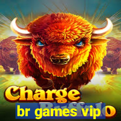 br games vip