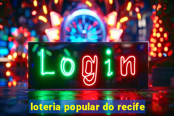 loteria popular do recife