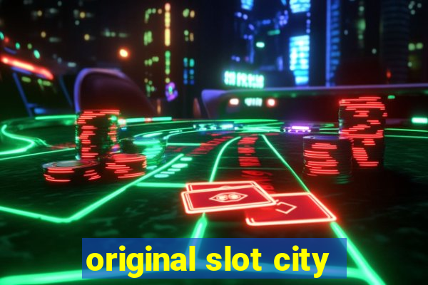 original slot city