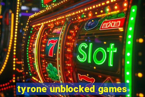 tyrone unblocked games