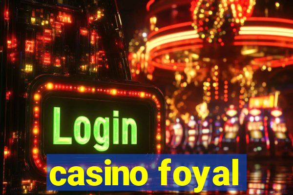 casino foyal