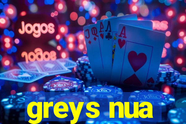 greys nua