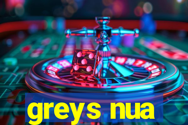 greys nua