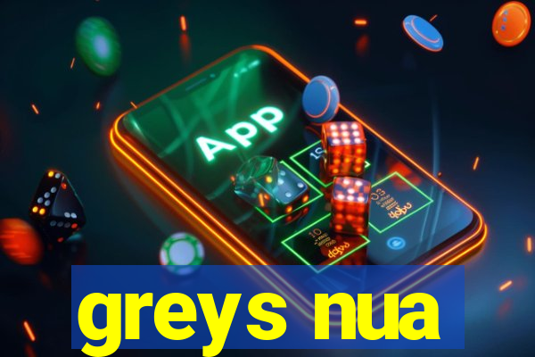 greys nua