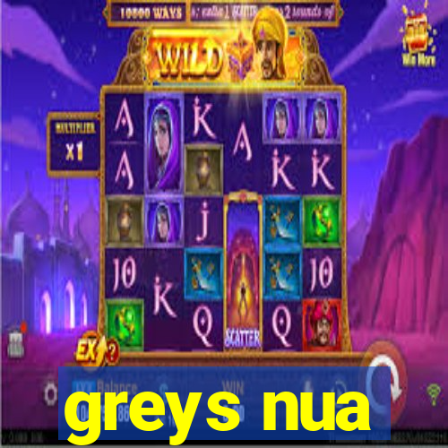 greys nua