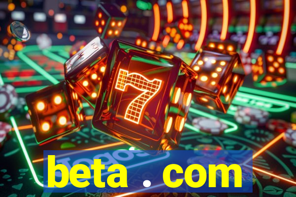 beta . com