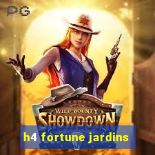 h4 fortune jardins