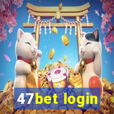 47bet login