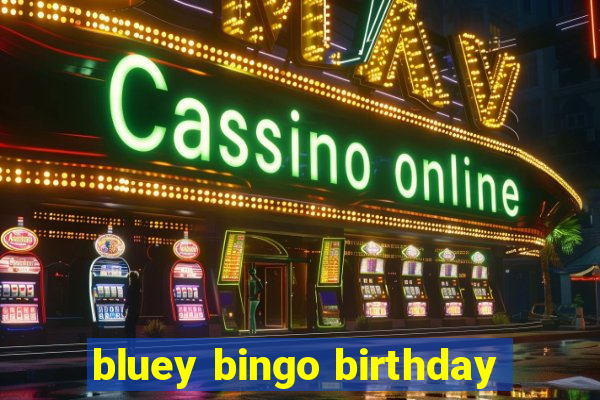 bluey bingo birthday