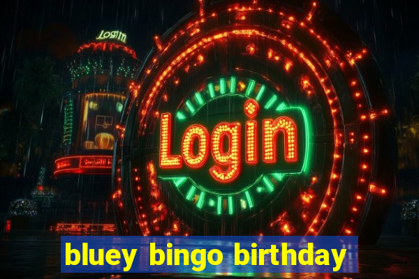 bluey bingo birthday