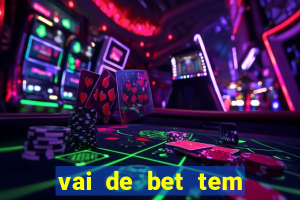 vai de bet tem pagamento antecipado