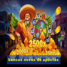 bancas novas de apostas