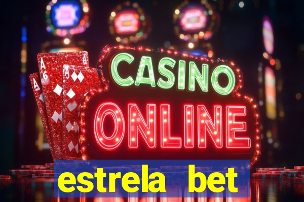 estrela bet depósito mínimo 1 real