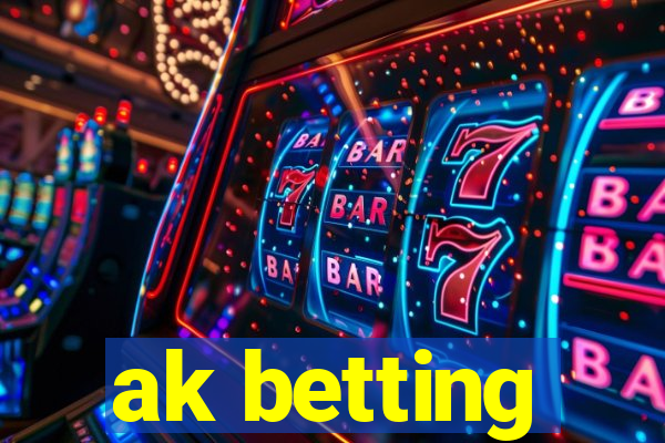 ak betting