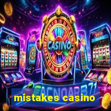 mistakes casino