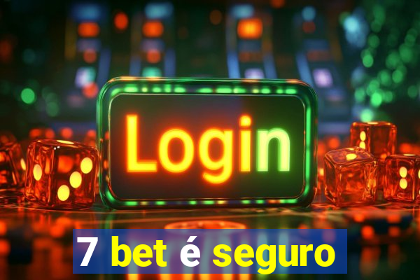 7 bet é seguro