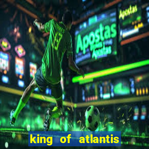 king of atlantis slots free