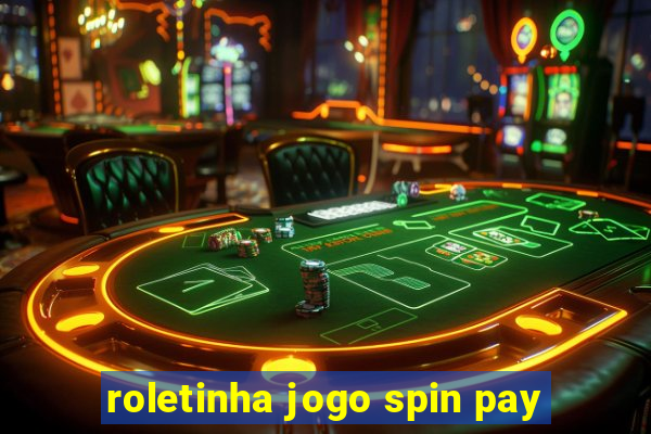 roletinha jogo spin pay