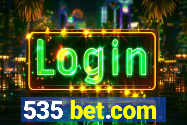 535 bet.com