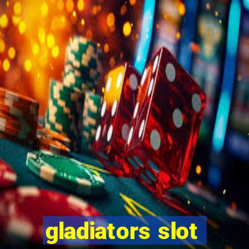 gladiators slot