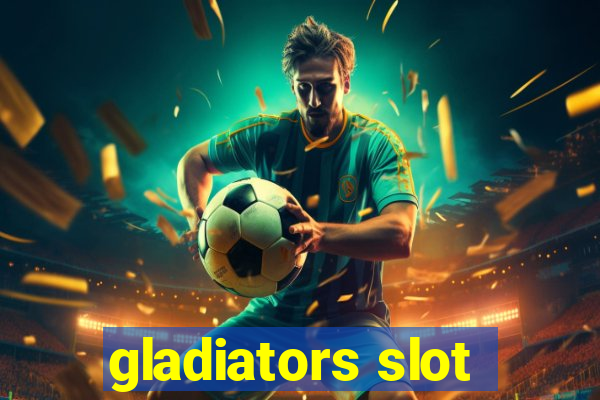 gladiators slot