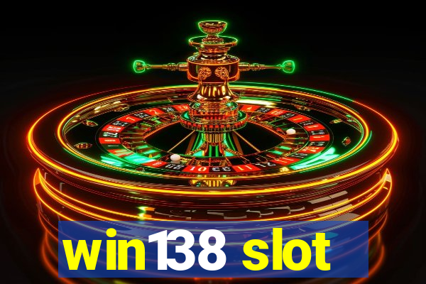 win138 slot