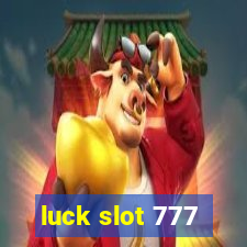 luck slot 777