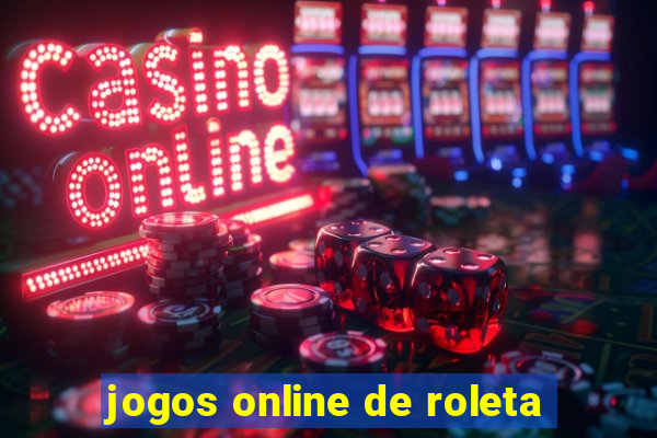 jogos online de roleta