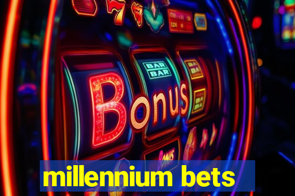 millennium bets