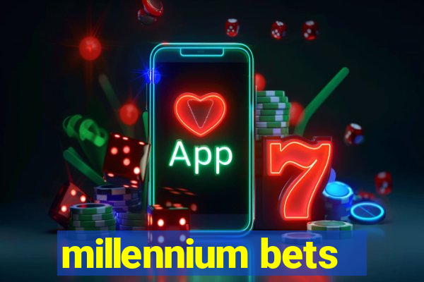 millennium bets