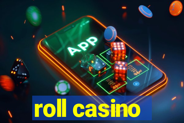 roll casino