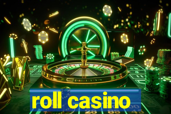 roll casino