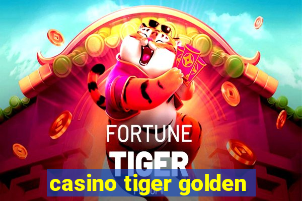 casino tiger golden