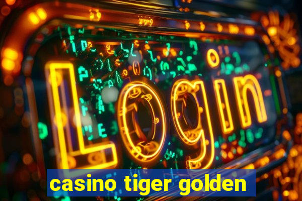 casino tiger golden