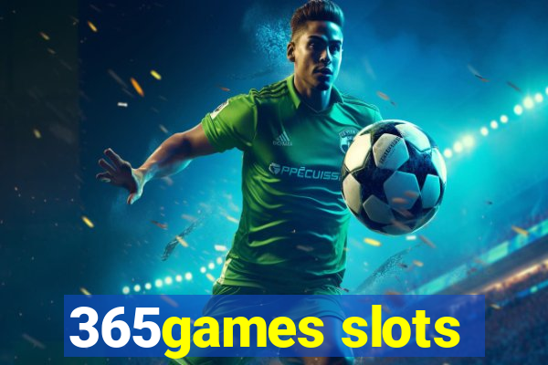 365games slots