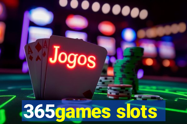 365games slots