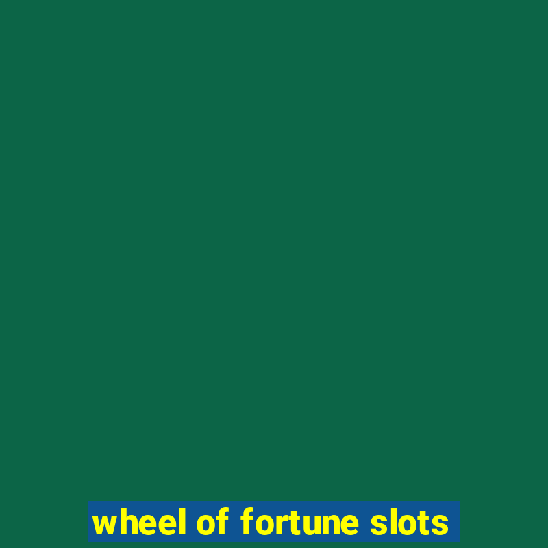 wheel of fortune slots