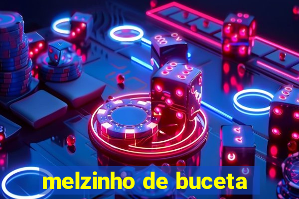 melzinho de buceta