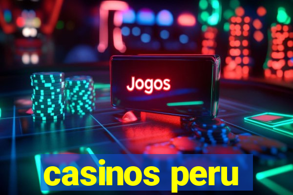 casinos peru