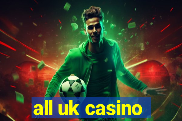 all uk casino