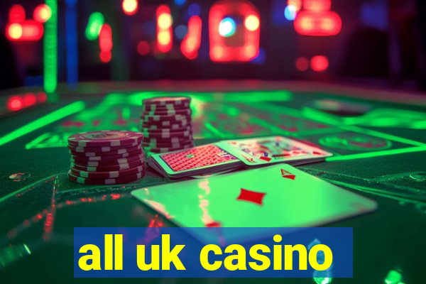 all uk casino