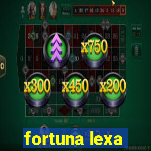 fortuna lexa