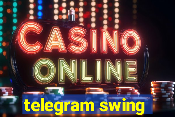 telegram swing