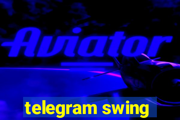 telegram swing