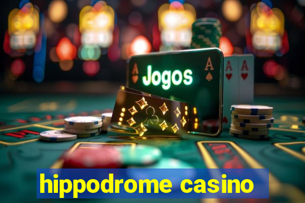 hippodrome casino