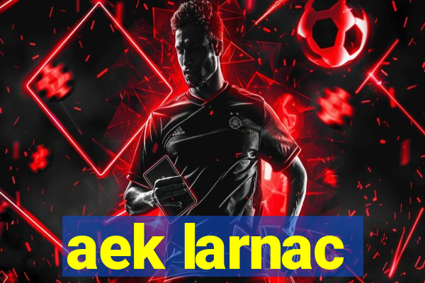 aek larnac